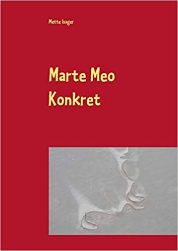 Marte Meo Konkret: Entwicklungs-und Sprachförderung in Beispielen