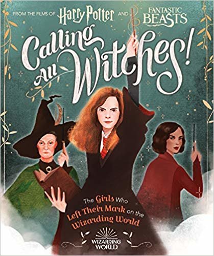 Calling All Witches! The Girls Who Left Their Mark on the Wizarding World (Harry Potter and Fantastic Beasts) indir
