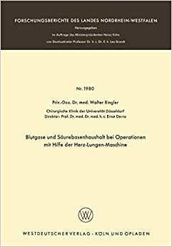 Blutgase und Säurebasenhaushalt bei Operationen mit der Herz-Lungen-Maschine (Forschungsberichte des Landes Nordrhein-Westfalen)