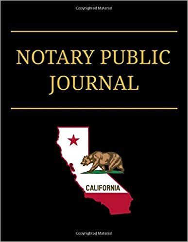Notary Public Journal California: Professional Notary Logbook For Recording Notarial Acts For California Republic And All Other States (8.5 x 11; 120 ... Sequential Pages And Record Numbers) indir