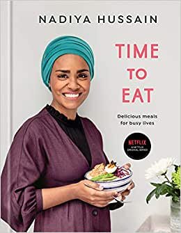 Time to Eat: Delicious Meals for Busy Lives: Delicious Meals for Busy Lives: A Cookbook