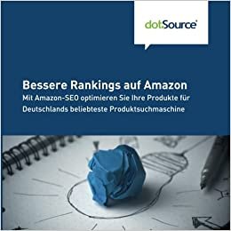 Bessere Rankings auf Amazon: Mit Amazon-SEO optimieren Sie Ihre Produkte fuer Deutschlands beliebteste Produktsuchmaschine indir