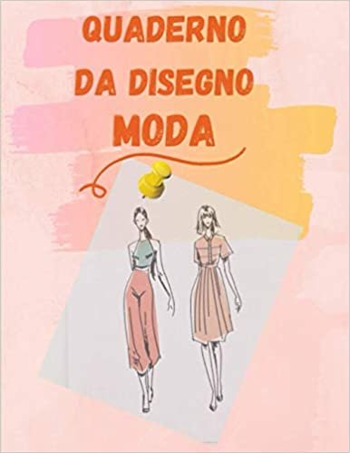 Quaderno da disegno moda: Oltre 100 pagine formato A4 con 11 pose di figure templates di manichini da disegnare per stilisti e disegner indir