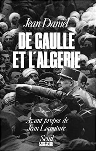 De Gaulle Et L'Algerie. La Tragedie, Le Heros Et Le Temoin (L'Histoire immédiate) indir