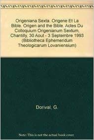 Origeniana Sexta: Origen and the Bible. Origene Et La Bible (Bibliotheca Ephemeridum Theologicarum Lovaniensium) indir