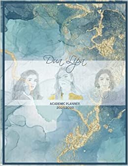 Dua Lipa Academic Planner 2021/2022: DATED Calendar | Monthly Journal | Organizer For Study | Improving Personal Efficency Agenda | Watercolor Navy Gold