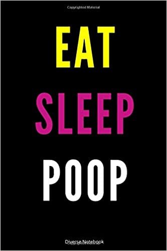 Eat Sleep Poop: Poop Healthy Lined Notebook (110 Pages, 6 x 9)