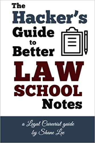 The Hacker's Guide To Better Law School Notes
