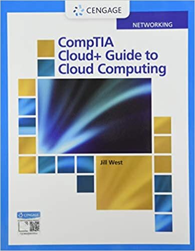 Comptia Cloud+ Guide to Cloud Computing