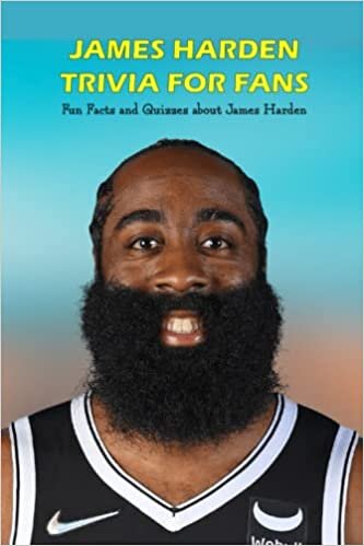 James Harden Trivia for Fans: Fun Facts and Quizzes about James Harden: All About James Harden