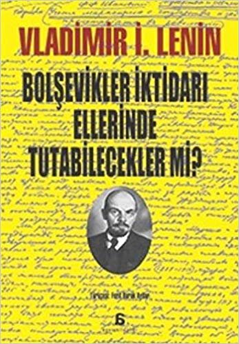 Bolşevikler İktidari Ellerinde Tutabilecekler Mi