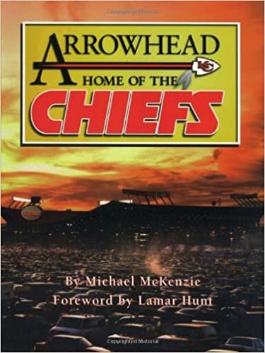 Arrowhead: Home of the Chiefs
