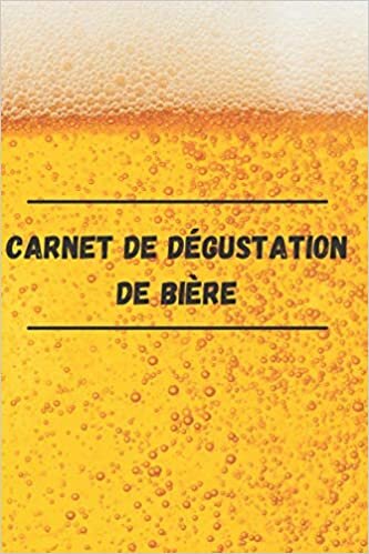 Carnet de dégustation de bière: Carnet de dégustation de bière