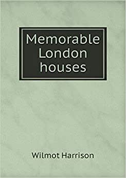 Memorable London Houses