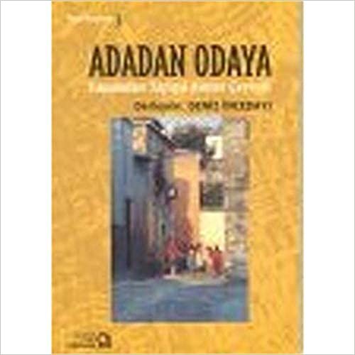 Adadan Odaya Yaşamdan Yapıya Konut Çevresi