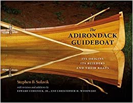 The Adirondack Guideboat: Its Origin, Its Builders, and Their Boats