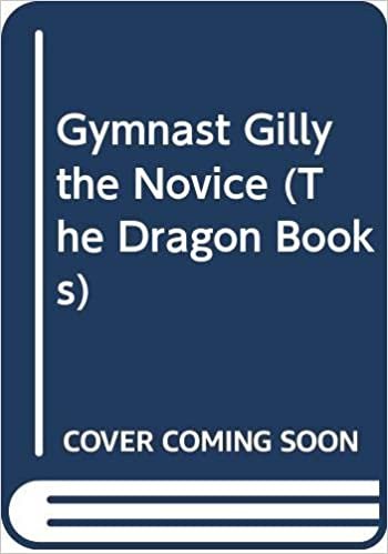 Gymnast Gilly the Novice (The Dragon Books)