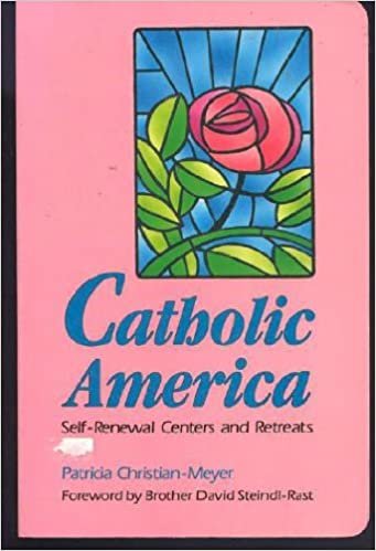 Catholic America: Self-Renewal Centers and Retreats: Self-renewal Centres and Retreats