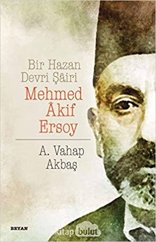 Bir Hazan Devri Şairi Mehmed Akif Ersoy indir