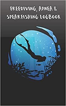 Freediving, Apnea & Spearfishing Logbook: Log Book DiveLog for breath-hold diving - English Version