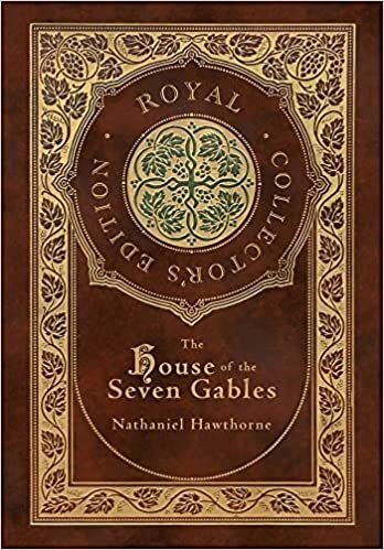 The House of the Seven Gables (Royal Collector's Edition) (Case Laminate Hardcover with Jacket) indir