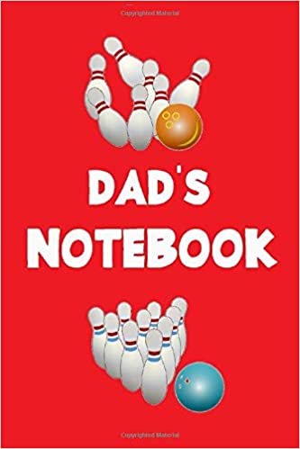 Dad's Notebook: Bowling themed 120 lined page journal to write in. 6 x 9 inches in size.