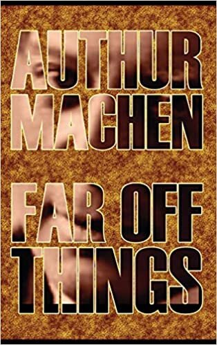 Far Off Things by Arthur Machen, History, Biography & Autobiography, Literary