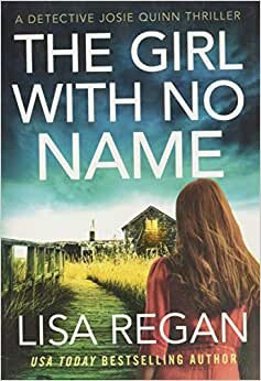 The Girl with No Name (Detective Josie Quinn, Band 2)