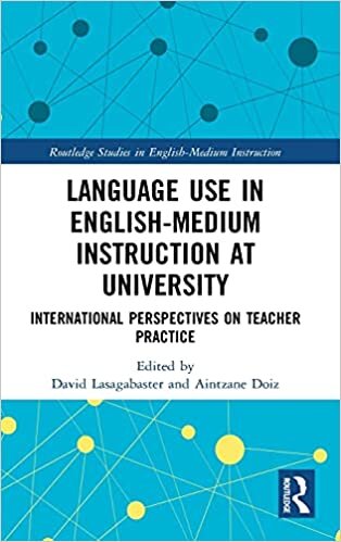 Language Use in English-medium Instruction at University: International Perspectives on Teacher Practice (Routledge Studies in English-Medium Instruction) indir
