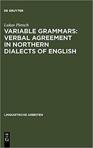 Variable Grammars: Verbal Agreement in Northern Dialects of English (Linguistische Arbeiten, Band 496): v. 496