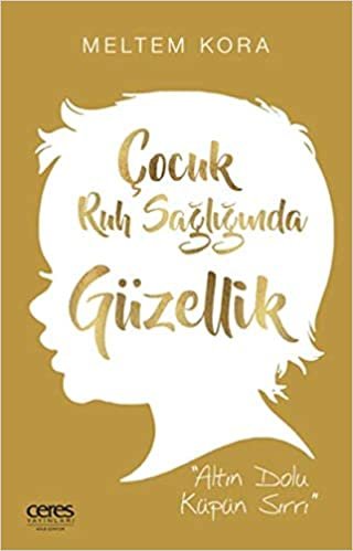 Çocuk Ruh Sağlığında Güzellik-Altın Dolu Küpün Sırrı