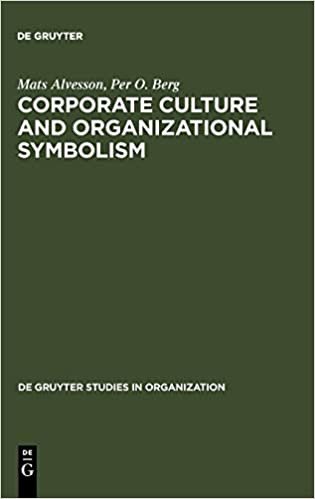 Corporate Culture and Organizational Symbolism: An Overview (de Gruyter Studies in Organization, Band 34)