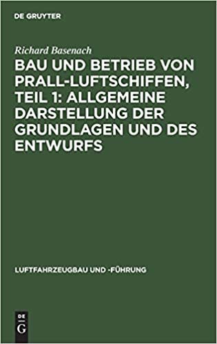 Bau und Betrieb von Prall-Luftschiffen, Teil 1: Allgemeine Darstellung der Grundlagen und des Entwurfs