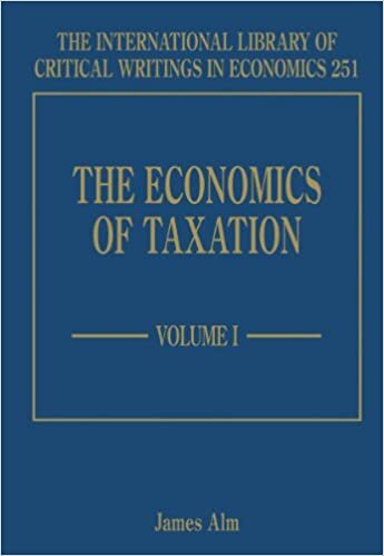 The Economics of Taxation (The International Library of Critical Writings in Economics series)