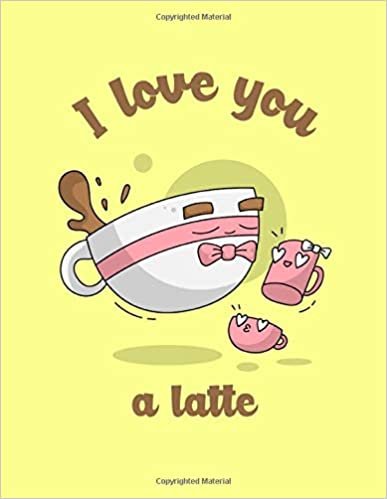 I Love You A Latte: Composition Notebook | Amazing Wide Ruled Paper Notebook | Journal | Workbook for Home, School, College for Writing Notes | 110 Pages | 8.5 x 11" |