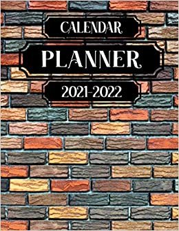 Calendar Planner 2021-2022: Unique and Cute Brick Wall Cover Design, Two Year Agenda Planner For School, Students, Business, Work and Personal Use, ... Management and Goals, Size 8.5×11, 124 pages.