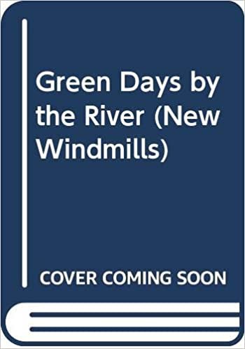 Green Days by the River (New Windmills)