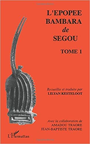 L'épopée Bambara de Ségou: Recueillie et traduite - Tome 1