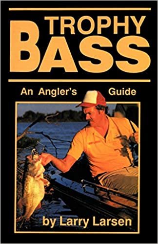 Trophy Bass: An Angler's Guide (Bass Series Library, Book No 7)