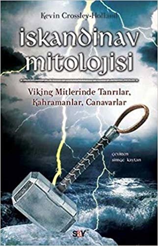 İskandinav Mitolojisi: Viking Mitlerinde Tanrılar, Kahramanlar, Canavarlar