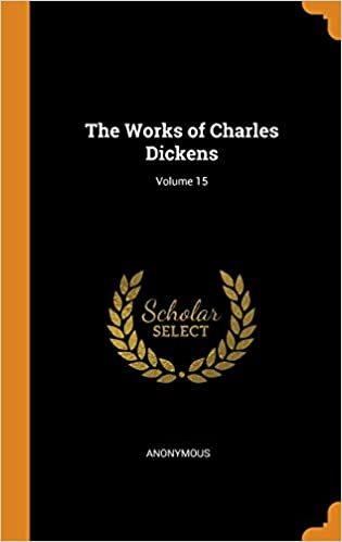 The Works of Charles Dickens; Volume 15