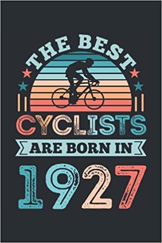 100th Birthday Cycling Gift Best Cyclist born 1927: 6x9 Notes, Diary, Journal 110 Page
