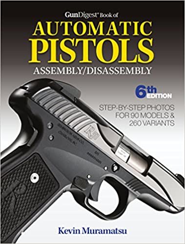 Gun Digest Book of Automatic Pistols Assembly / Disassembly 6th Edition