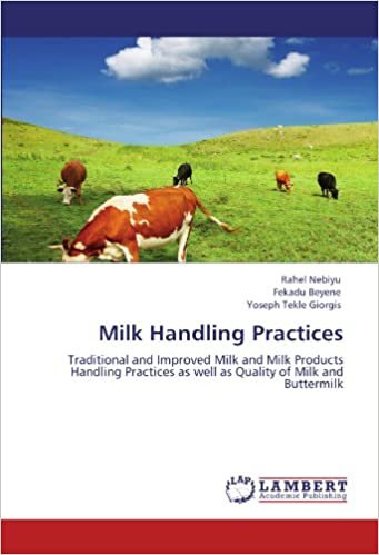 Milk Handling Practices: Traditional and Improved Milk and Milk Products Handling Practices as well as Quality of Milk and Buttermilk indir