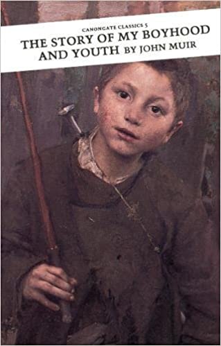 The Story of My Boyhood and Youth (Canongate Classic, Band 5)