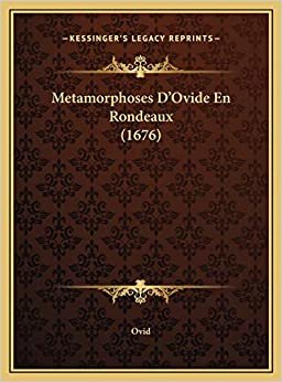 Metamorphoses D'Ovide En Rondeaux (1676) indir