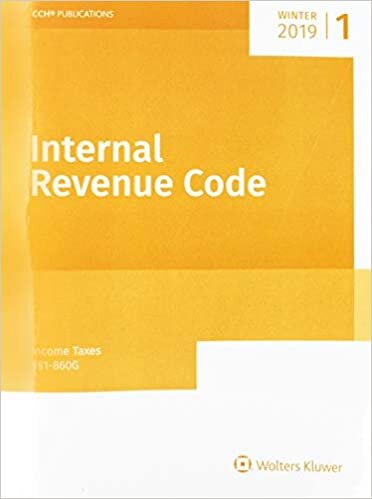 Internal Revenue Code: Income, Estate, Gift, Employment and Excise Taxes (Winter 2019 Edition) (Internal Revenue Code. Winter)