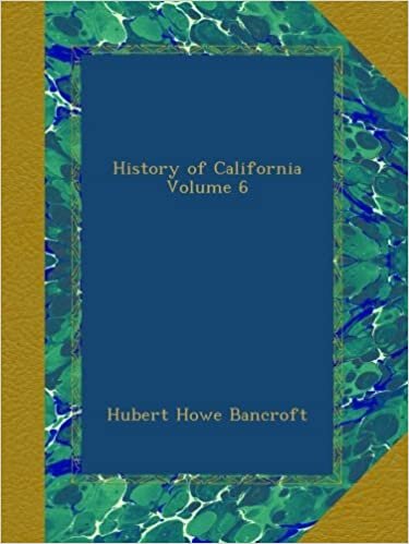 History of California Volume 6