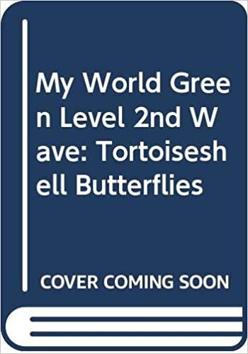 My World Green Level 2nd Wave: Tortoiseshell Butterflies