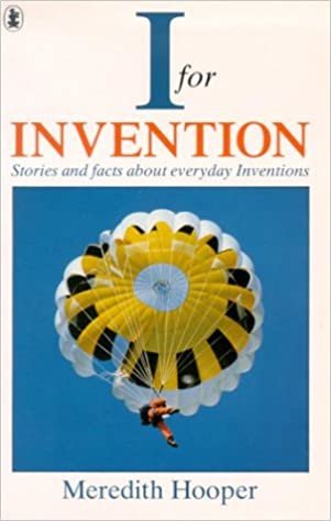 I For Invention: Stories And Facts Behind Everyday Invention: Stories and Facts Behind Everyday Inventions indir